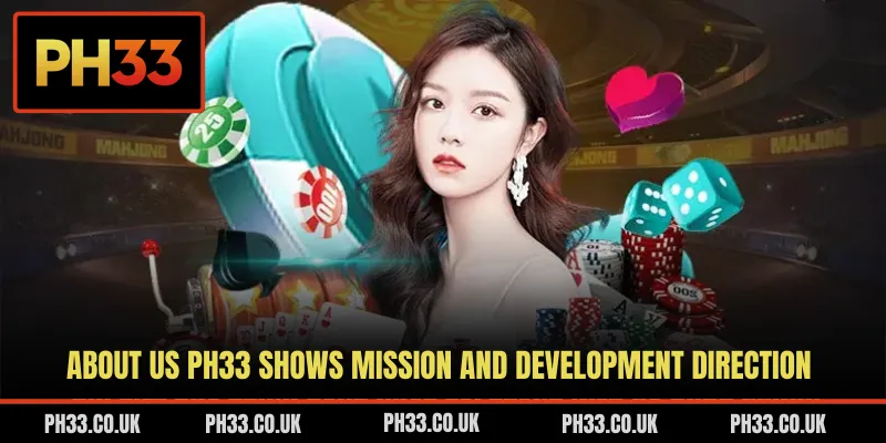 About us PH33 shows mission and development direction