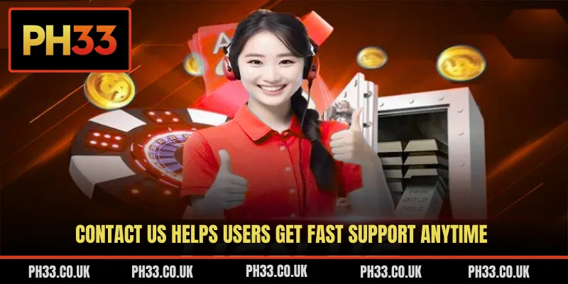 Contact us helps users get fast support anytime