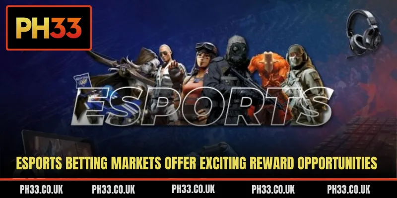Esports betting markets offer exciting reward opportunities