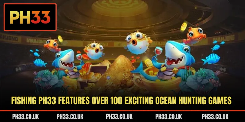 Fishing PH33 features over 100 exciting ocean hunting games