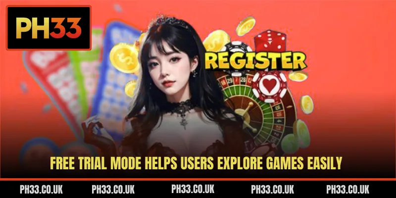 Free trial mode helps users explore games easily