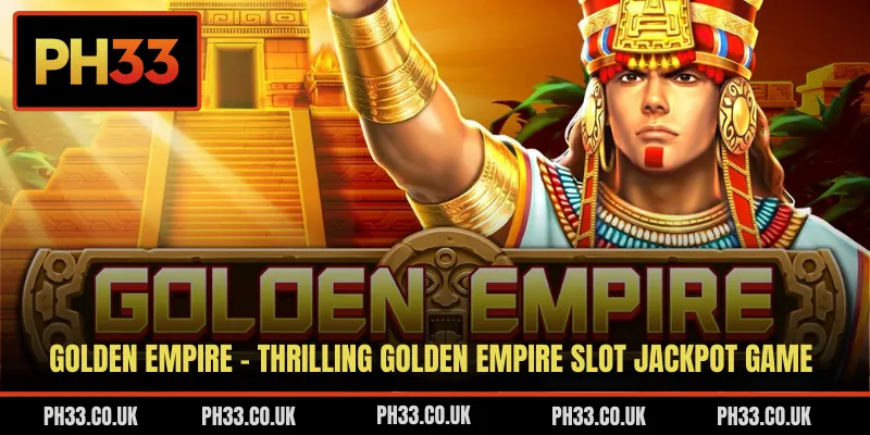 Golden Empire - Thrilling Golden Empire Slot Jackpot Game