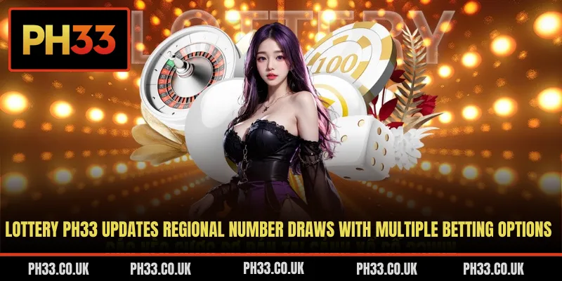 Lottery PH33 updates regional number draws with multiple betting options