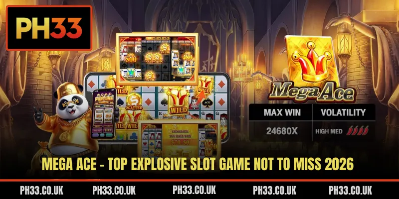 Mega ACE - Top Explosive Slot Game Not To Miss 2026