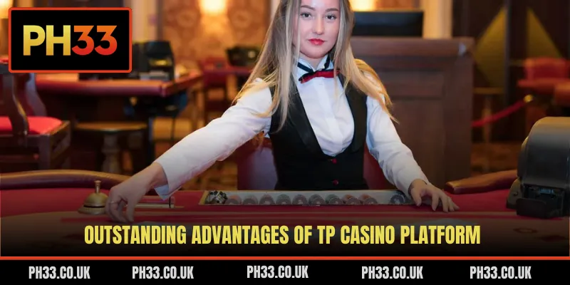 Outstanding advantages of TP casino platform