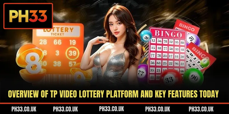 Overview of TP Video lottery platform and key features today