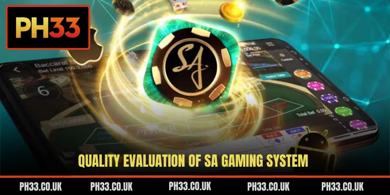 Quality evaluation of SA gaming system