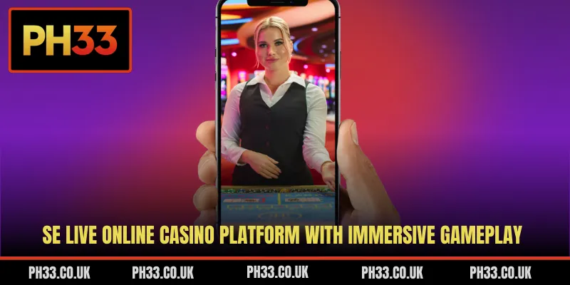 SE Live Online Casino Platform With Immersive Gameplay
