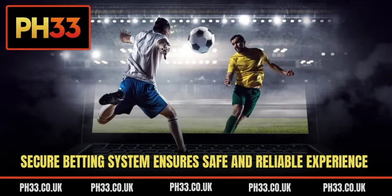 Secure betting system ensures safe and reliable experience