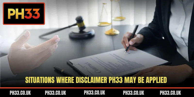 Situations where disclaimer PH33 may be applied