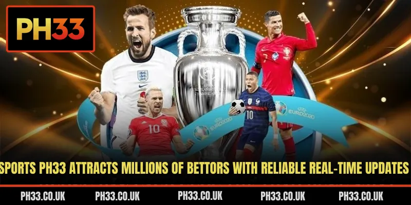 Sports PH33 attracts millions of bettors with reliable real-time updates