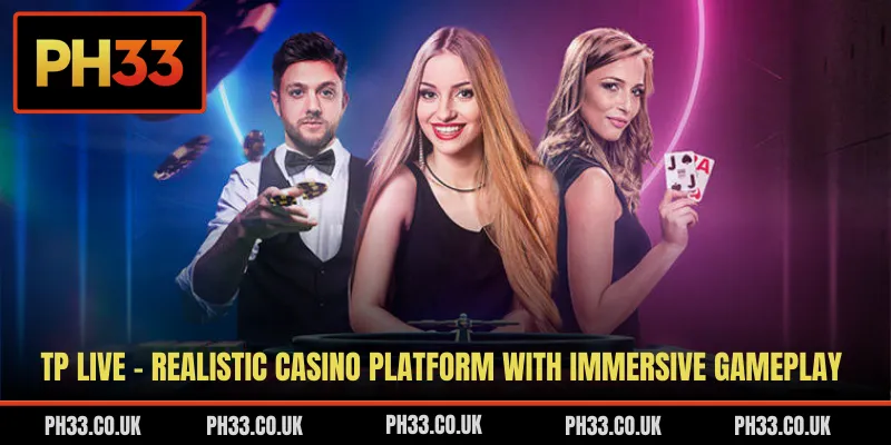 TP Live - Realistic Casino Platform With Immersive Gameplay