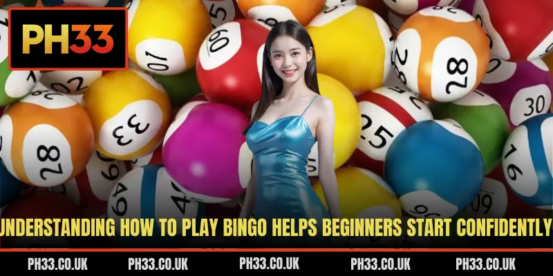 Understanding how to play Bingo helps beginners start confidently
